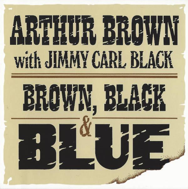 Arthur Brown & Jimmy Carl Black - Brown, Black & Blue